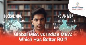 Global MBA vs Indian MBA Which Has Better ROI