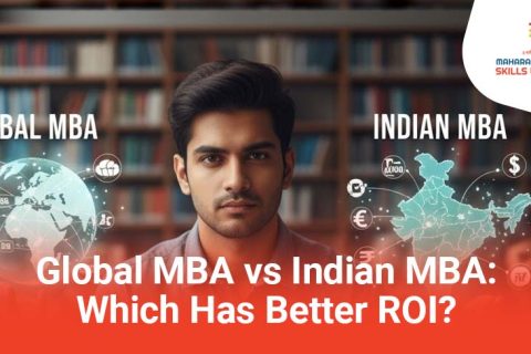 Global MBA vs Indian MBA Which Has Better ROI