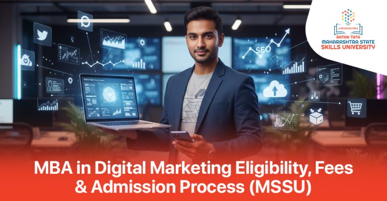 MBA in Digital Marketing Eligibility, Fees & Admission Process (MSSU)