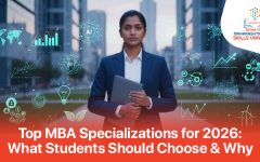 Top MBA Specializations for 2026- What Students Should Choose & Why