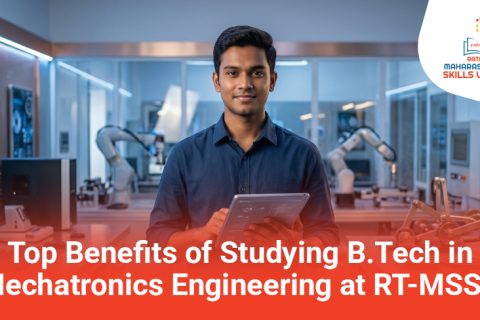 Top Benefits of Studying B.Tech in Mechatronics Engineering at RT-MSSU