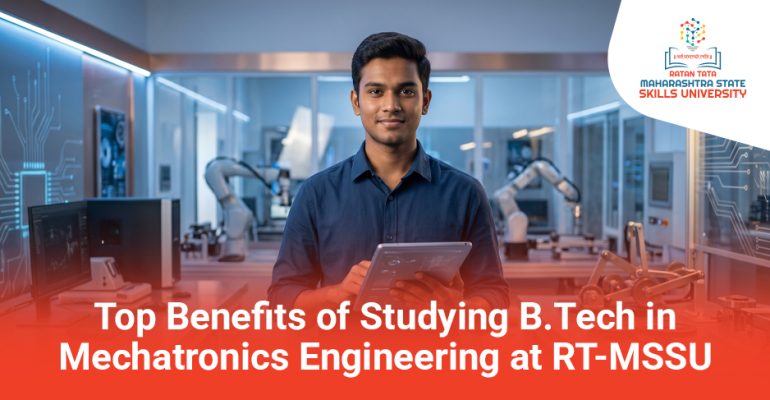 Top Benefits of Studying B.Tech in Mechatronics Engineering at RT-MSSU