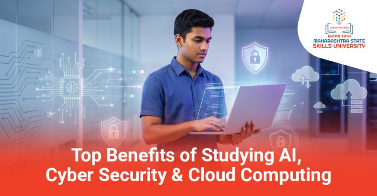 Top Benefits of Studying AI, Cyber Security & Cloud Computing